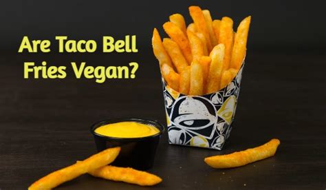 Are Taco Bell fries vegetarian